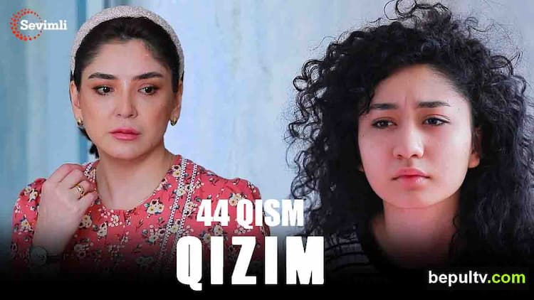 Qizim 44 qism