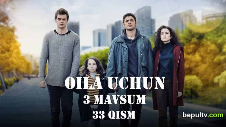 Oila uchun 3 mavsum 33 qism