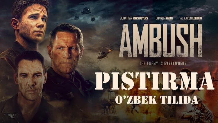 Pistirma (2023) Ambush o'zbek tilida