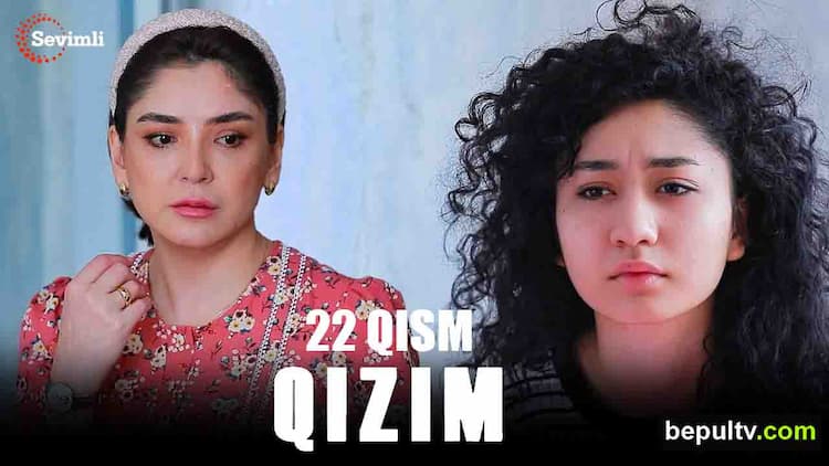 Qizim 22 qism